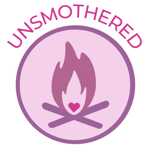 Unsmothered - For the woman beneath the mum label